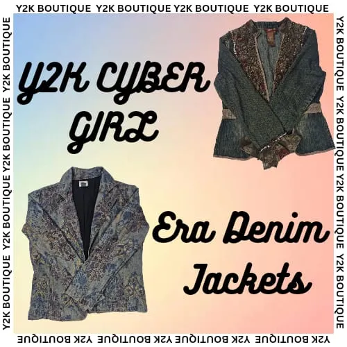 Y2K CYBER GIRL ERA DENIM JACKETS